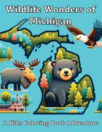 Adventures, A: Wildlife Wonders of Michigan