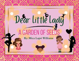 Dear Little Lady: A Garden of Seeds