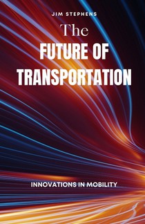 Stephens, J: Future of Transportation