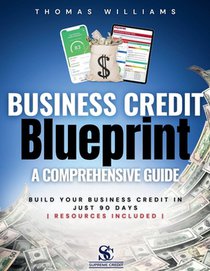 Williams, T: Business Credit Blueprint A Comprehensive Guide