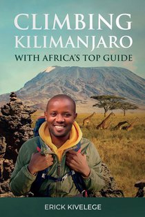 Climbing Kilimanjaro With Africa's Top Guide