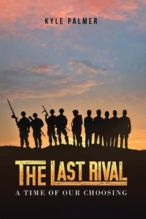 The Last Rival: A Time of our Choosing