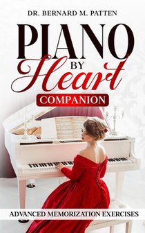 Piano by Heart Companion: Advanced Piano Memorization Exercises