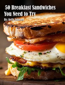 50 Breakfast Sandwiches You Need to Try