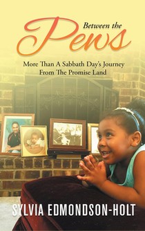 Between the Pews: More than A Sabbath Day's Journey From The Promised Land