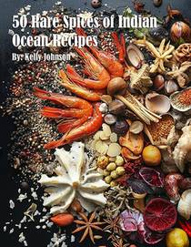 50 Rare Spices of Indian Ocean Recipes