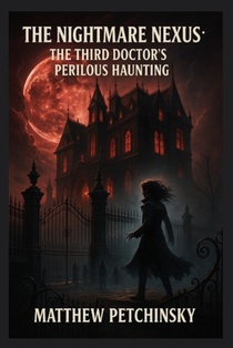 The Nightmare Nexus: The Third Doctor's Perilous Haunting