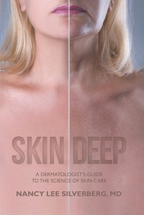 Skin Deep: A Dermatologist's Guide to the Science of Skin Care