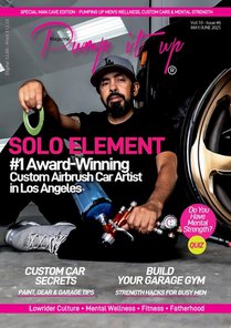 Pump It Up Magazine - Ready to PUMP UP Your Ride? Discover the #1 Award-Winning Custom Airbrush Car Artist in Los Angeles - SOLO ELEMENT!: The Officia