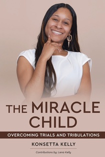 The Miracle Child: Overcoming Trials and Tribulations