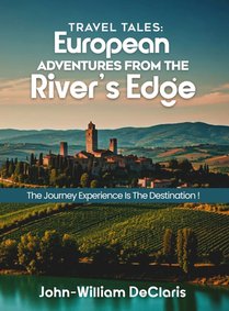 Travel Tales: European Adventures from The River's Edge