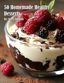 50 Homemade Healthy Desserts