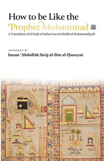 How to be Like the Prophet Muhammad ﷺ (al-Hady)