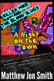 Killer Mike and the Blood Slugs - A Night on the Town: A Horror Story