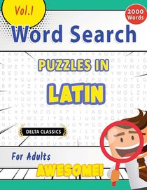 WORD SEARCH PUZZLES IN LATIN FOR ADULTS - AWESOME! VOL.1 - DELTA CLASSICS