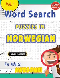 WORD SEARCH PUZZLES IN NORWEGIAN FOR ADULTS - AWESOME! VOL.1 - DELTA CLASSICS