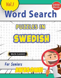 WORD SEARCH PUZZLES IN SWEDISH FOR SENIORS - AWESOME! VOL.1 - DELTA CLASSICS