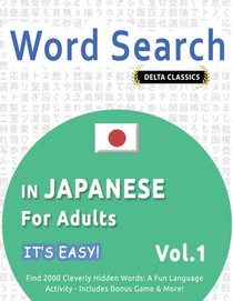 WORD SEARCH IN JAPANESE FOR ADULTS - IT'S EASY! VOL.1 - DELTA CLASSICS - FIND 2000 CLEVERLY HIDDEN WORDS