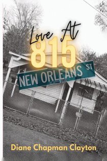 Clayton, D: Love At 815 NEW ORLEANS ST