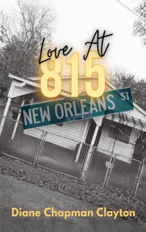 Clayton, D: Love At 815 NEW ORLEANS ST