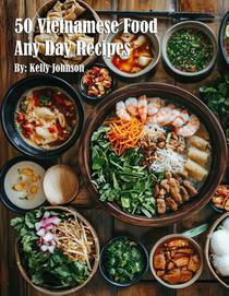 50 Vietnamese Food Any Day Recipes