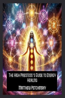 The High Priestess's Guide to Energy Healing