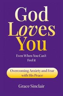 God Loves You Even When You Can't Feel It Book 1