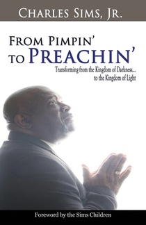 From Pimpin' to Preachin': Transforming from the Kingdom of Darkness to the Kingdom of Light