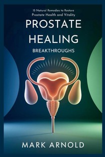 Prostate Healing Breakthroughs