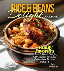Rice & Beans Delight Cookbook