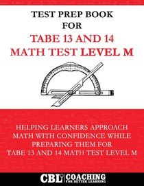 Test Prep Book For TABE 13 and 14 Math Test Level M