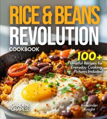 Rice & Beans Revolution Cookbook