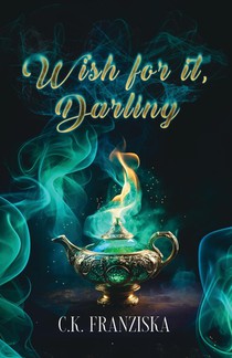 Wish for it, Darling (Wish for it Duology Book 1)