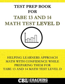 Test Prep Book for TABE 13 and 14 Math Test Level D