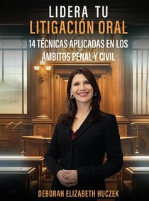 LIDERA TU LITIGACIÓN ORAL