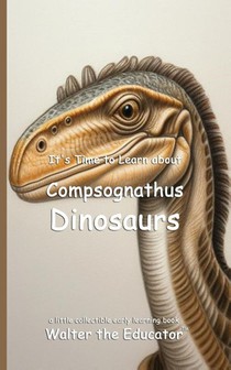 It's Time to Learn about Compsognathus Dinosaurs
