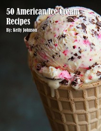 50 American Ice Cream Recipes