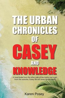 THE URBAN CHRONICLES OF CASEY AND KNOWLEDGE