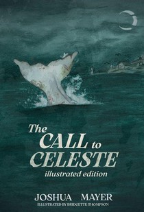 Mayer, J: Call to Celeste (Illustrated Edition)
