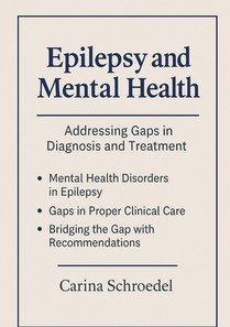 Bridging the Divide: Exploring the Overlap of Epilepsy and Mental Health Disorders in Clinical Care