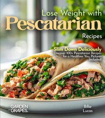 Lose Weight with Pescatarian Recipes