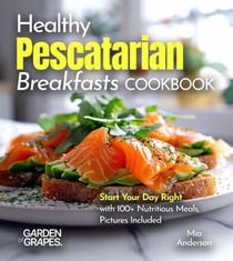 Taylor, N: Healthy Pescatarian Breakfasts Cookbook