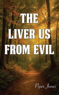 The Liver Us from Evil