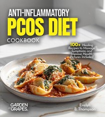 Anti-Inflammatory PCOS Diet Cookbook