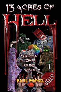 13 Acres of Hell: Our Little Corner of the World