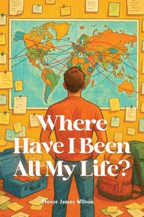 Where Have I Been All My Life?