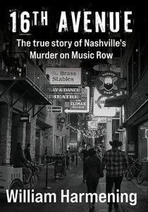 16th Avenue: The True Story of Nashville's Murder on Music Row