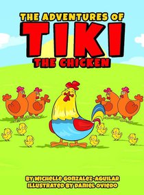 The Adventures Of Tiki The Chicken