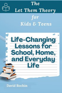 Life-Changing Lessons for School, Home, and Everyday Life