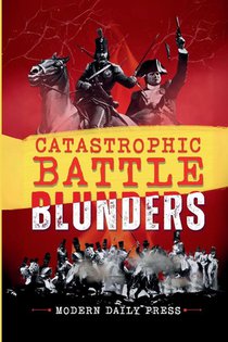 Catastrophic Battle Blunders
